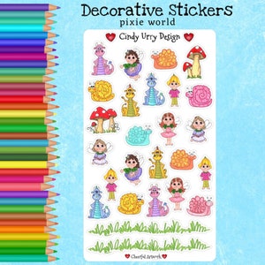 May include: A sheet of colorful stickers featuring fairies, dragons, snails, and mushrooms. The stickers are designed in a whimsical style with bright colors and playful details. The text "Decorative Stickers pixie world Cindy Urry Design" is at the top of the sheet. The text "Cheerful Artwork" is at the bottom of the sheet.