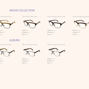 May include: Six pairs of eyeglasses with different wood frames and clear lenses. The frames are labeled with the wood type and color, such as "Trevo ash black clear" and "Albura teak gun clear".