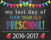 Instant Download -  Last Day of Four year old Preschool 2016-2017 - Digital/Printable Chalkboard Sign 8x10