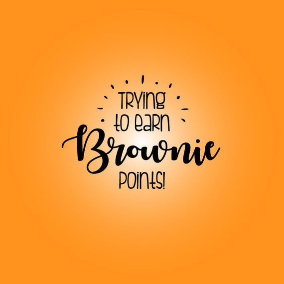 Download Trying To Earn Brownie Points SVG Teacher Appreciation Gifts | Etsy