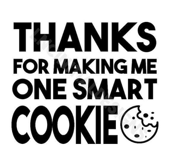 Download Thanks for Making me One Smart Cookie SVG Teacher ...