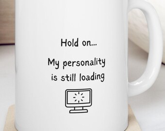 Personality Loading Coffee Mug: Funny Caffeine Lover Gift