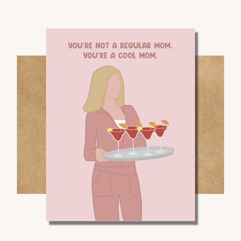 Mean Girls Mothers Day Card – Funny Cool Mom, White Linen Paper , Funny Mothers Day Card