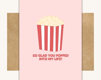 So Glad You Popped Into My Life! — Valentine’s Day Card // Popcorn Card // Anniversary Card // Love Card // Popcorn Funny Card