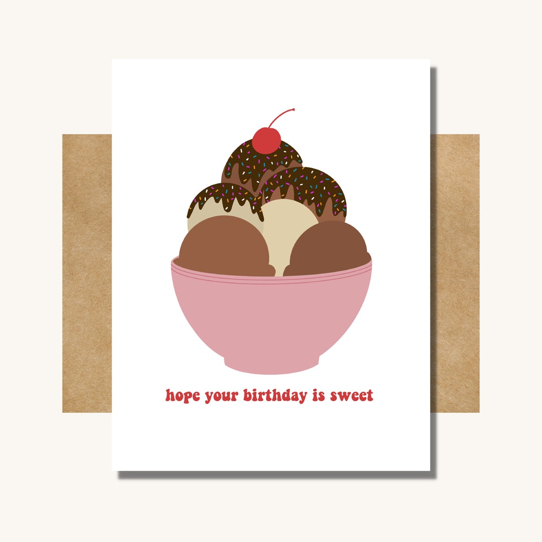 Hope Your Birthday is Sweet Card Ice Cream Sundae Card // Ice Cream