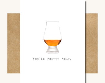 You’re Pretty Neat Card - Whiskey Birthday Card // Funny Card for Husband // Bourbon Lover Card // Father’s Day Card // Bourbon Valentine