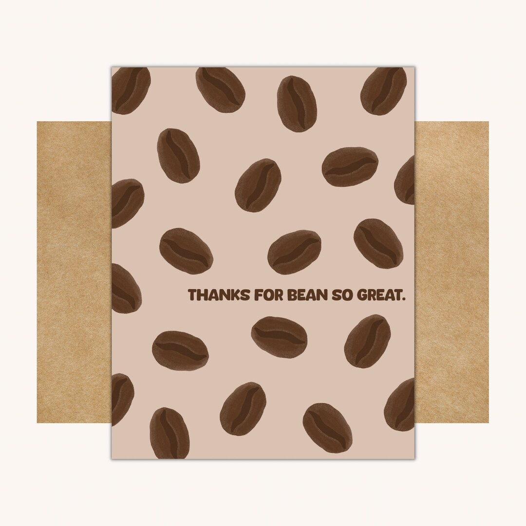 Thanks for Bean so Great -- Funny Coffee Card // Cute Coffee Stationery ...