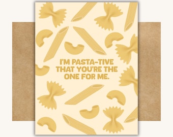 I'm Pasta-tive That You're the One for Me Card -- Pasta Card // Funny Pasta Card // Funny Valentines Day Card // Pasta Themed Gift