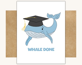 Whale Done Graduation Card -- Whale Card // Funny Graduation Card // Pun Graduation Card // Funny High School Graduation Card