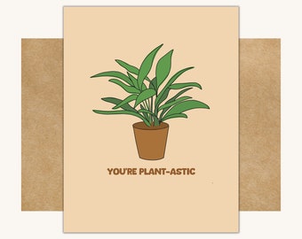 You’re Plant-astic Card — Punny Card // Funny Just Because // Funny Card for Significant Other // Funny Card for Wife // Cards with Plants