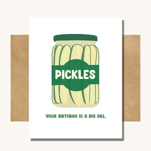Your Birthday Is A Big Dill Card -- Pickle Birthday Card // Dill Pickle Card // Card for Pickle Lover // Card for Pickle Fan