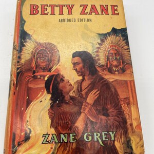 Betty Zane by Zane Grey 1940 Abridged Editioin
