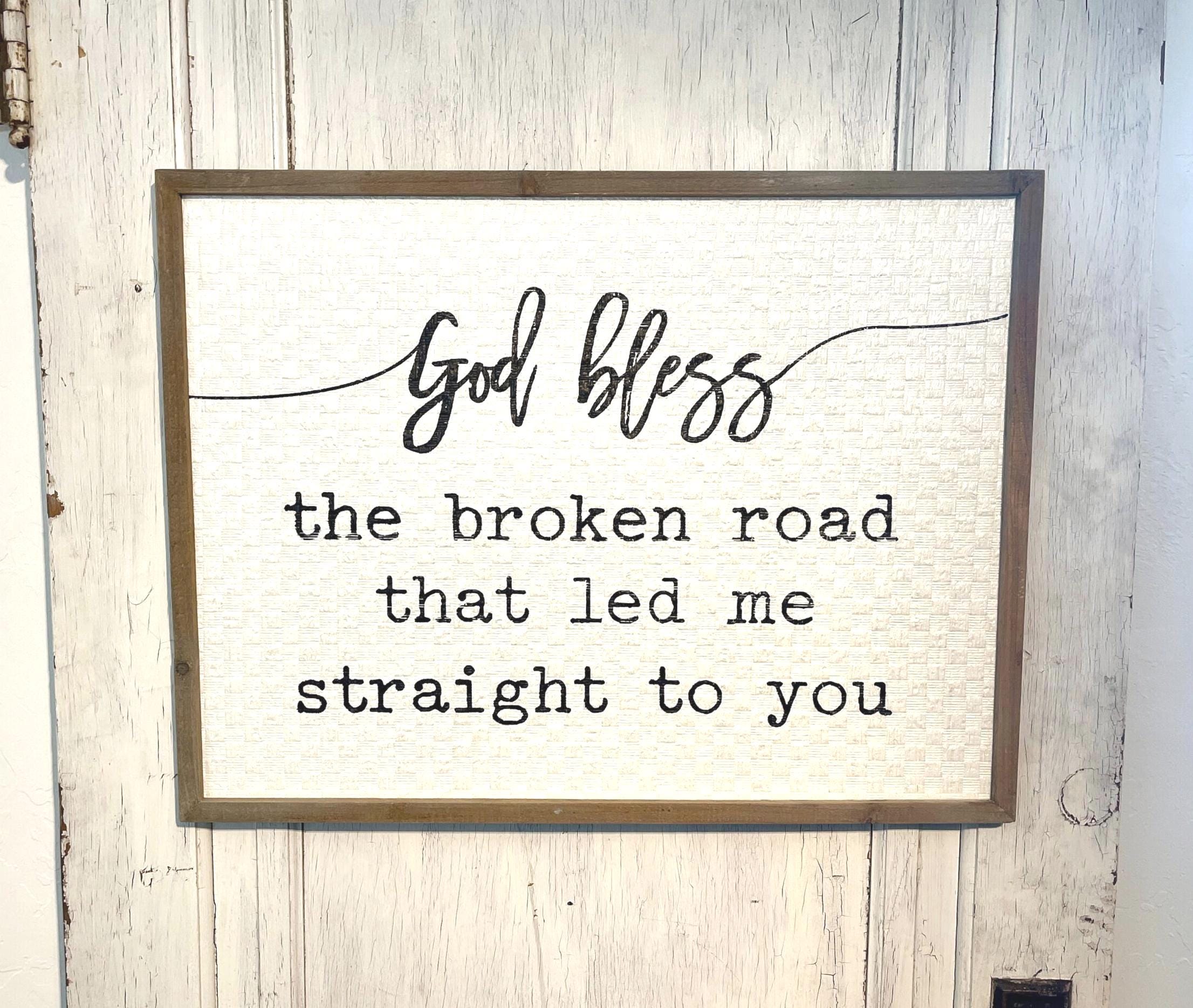God Bless the Broken Road Sign Country Farmhouse Wood Framed Wall ...