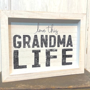 Love this Grandma Life Sign, Gift for Grandma EO67