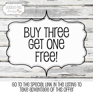 May include: White and black graphic with the text "BUY THREE GET ONE FREE!" on a white background with a decorative border. The background has a distressed, weathered wood appearance. The text "GO TO THE SPECIAL LINK IN THE LISTING TO TAKE ADVANTAGE OF THIS OFFER" is at the bottom.