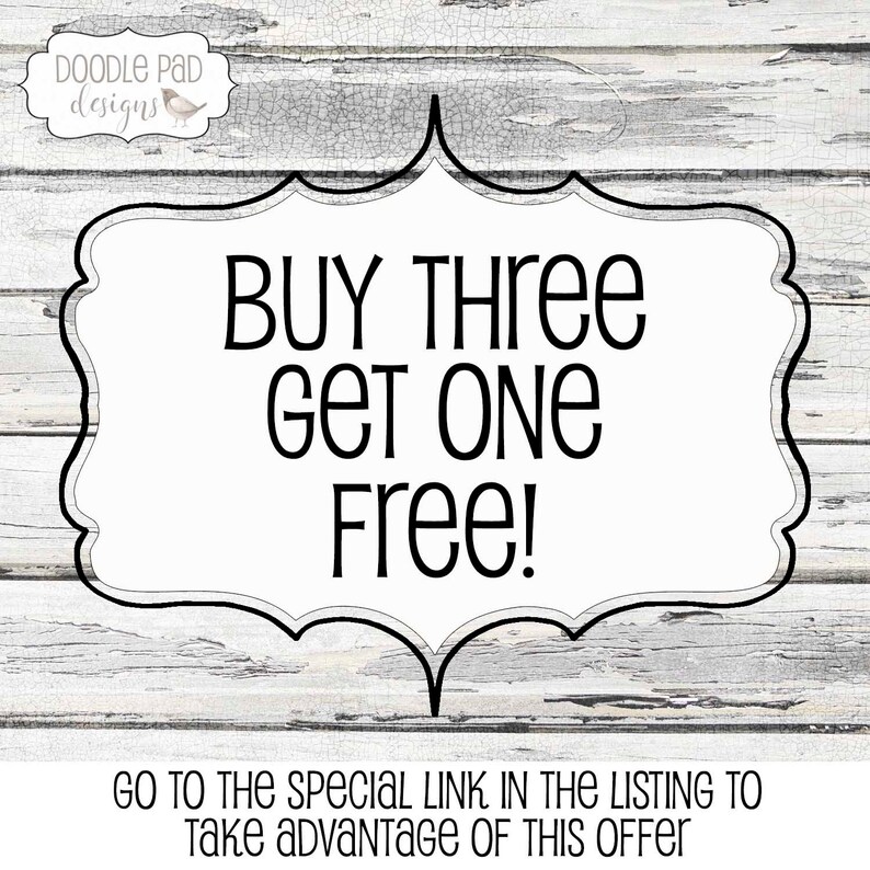May include: White and black graphic with the text "BUY THREE GET ONE FREE!" on a white background with a decorative border. The background has a distressed, weathered wood appearance. The text "GO TO THE SPECIAL LINK IN THE LISTING TO TAKE ADVANTAGE OF THIS OFFER" is at the bottom.