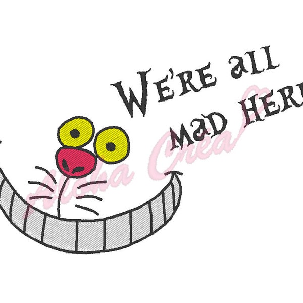 Machine Embroidery Design crazy cat we're all mad here - Instant Digital Download