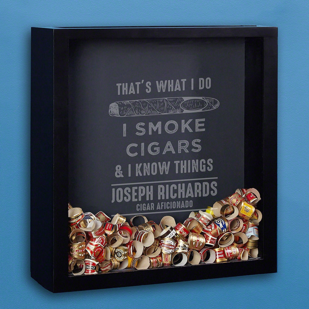 Custom Cigar Shadow Box Cigar Band Holder, I Smoke Cigars and I Know ...