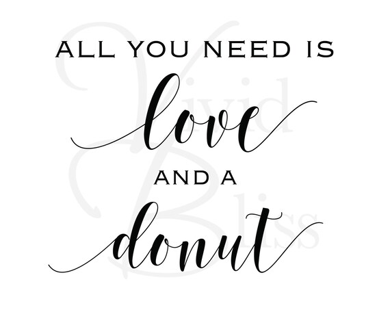 All You Need is Love and a Donut Printable Sign Wedding Dessert Table Black Digital File| WE031 BR031 BA031 White and Gold Donut Bar