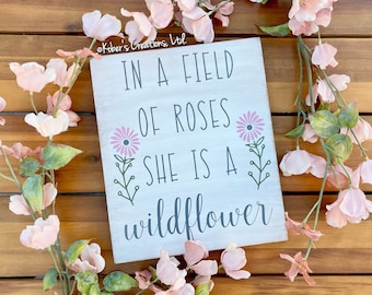 In A Field of Roses She Is A Wildflower Sign, Nursery Sign, Wildflower Nursery Décor, Baby Girl Nursery, Girls Room Décor, Farmhouse Nursery