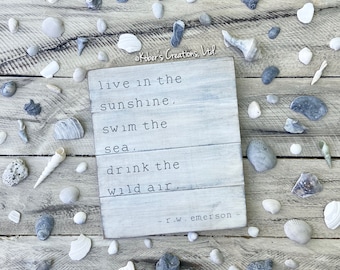 Live in the Sunshine, Swim the Sea, Drink the Wild Air Wood Sign, Beach House Sign, Ocean Décor, Beach Décor, Nautical Sign, Emerson Sign