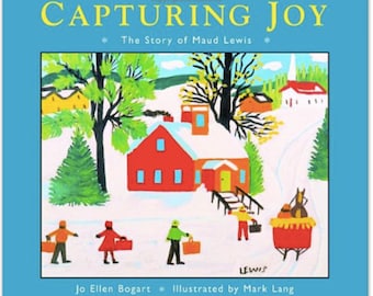 Livre d'art de Maud Lewis : Capturer la joie, biographie d'une artiste populaire