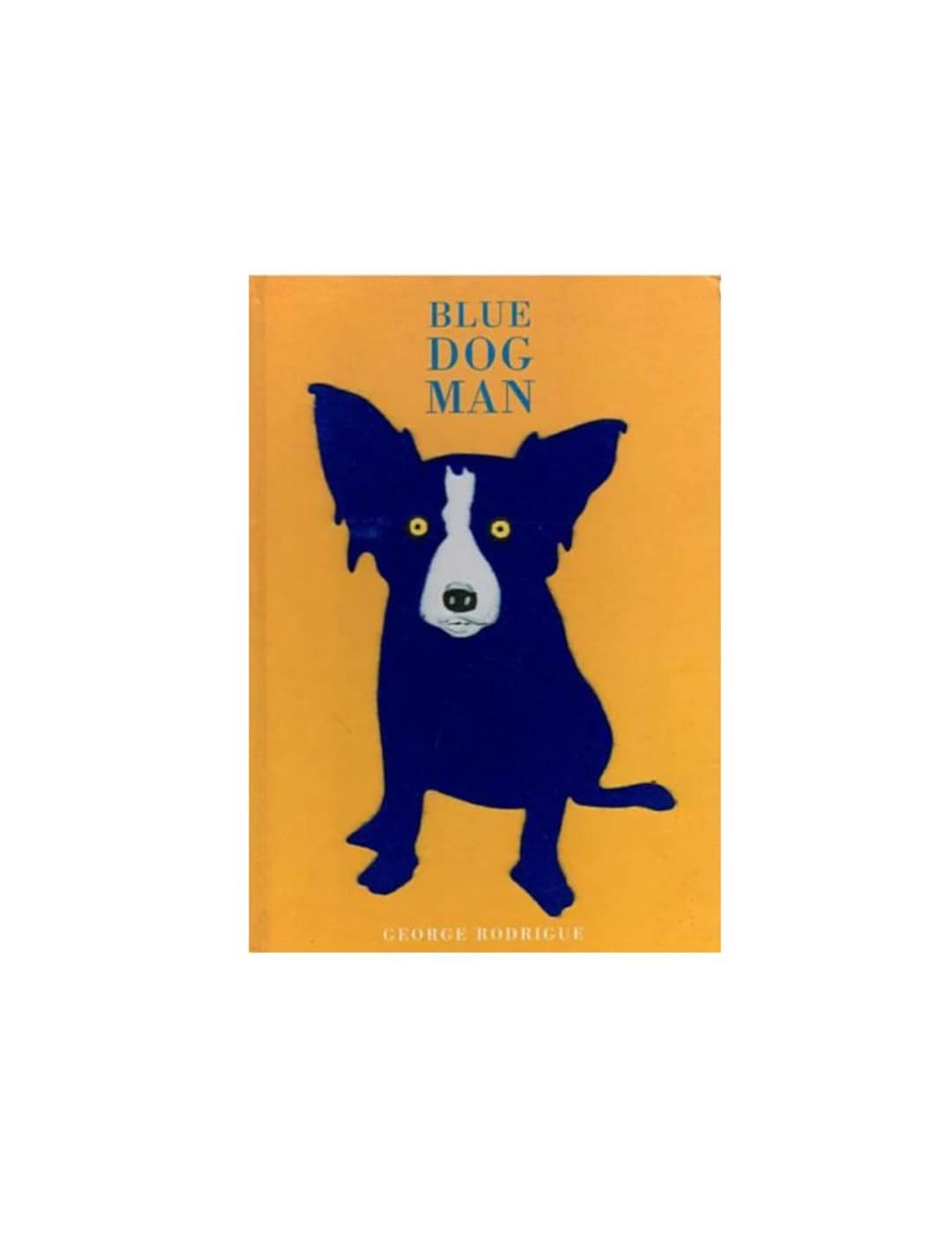 BLUE DOG MAN / E RODRIGUE [美本] BLUE DOG MAN / GEORGE RODRIGUE [美本] Blue Dog Man: Rodrigue