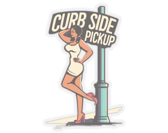 Curb Side Pick Up Sticker, Funny, Novelty Hooker