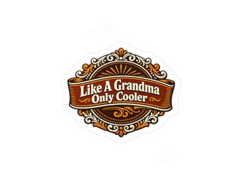 Like A Grandma Only Cooler Sticker - Mother's Day Mimi Sticker - Funny Nana Gift - Vintage Badge Grandma Shirt