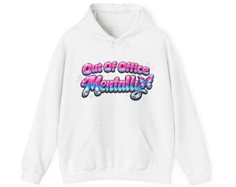 Out Of Office Mentally Hoodie - Y2K Mental Health Humor - Funny Anxious Vibes Unisex Graphic Hoodie
