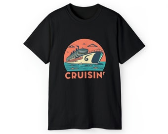 Cruisin Tee, Cruisin', Vacation Shirt, Cruiseship shirt.