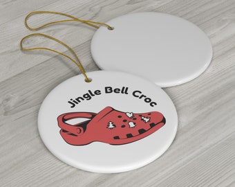 Jingle Bell Croc Ceramic Ornament, 3 Shapes, Funny, Cute