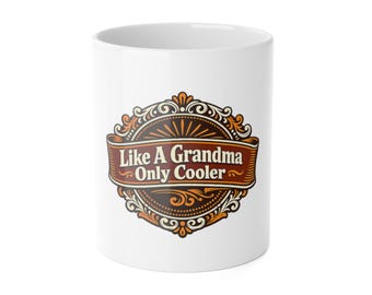 Like A Grandma Only Cooler Mug - Mother's Day Mimi Mug - Funny Nana Gift - Vintage Badge Grandma Shirt