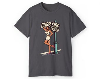 Curbside Pickup Tee, Funny, Novelty T-shirt, 100% Cotton Multiple Sizes and Colors Available.