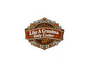 Like A Grandma Only Cooler Sticker - Mother's Day Mimi Sticker - Funny Nana Gift - Vintage Badge Grandma Shirt