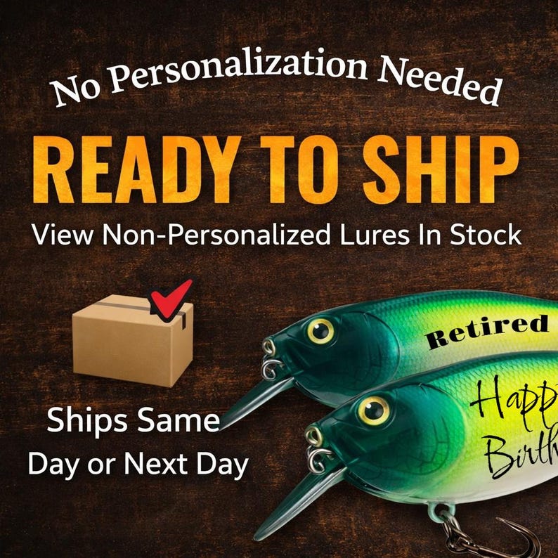 May include: Two green and yellow fishing lures with black text reading Retired and Happy Birthday. The image includes text stating No Personalization Needed, READY TO SHIP, View Non-Personalized Lures In Stock, and Ships Same Day or Next Day.