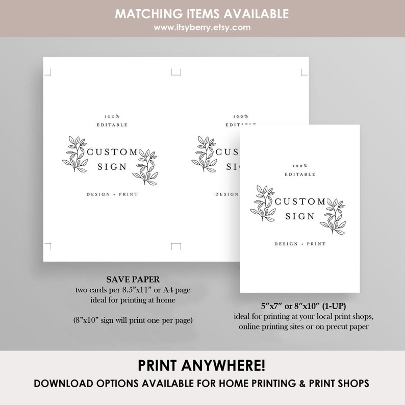 May include: White printable custom sign templates with botanical illustrations. The text reads "CUSTOM SIGN" with "DESIGN + PRINT" below. The image includes options for home printing and local print shops. The text also says "PRINT ANYWHERE!"