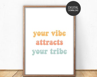 Your Vibe Attracts Your Tribe, Wall Art, Downloadable Prints, Typography, Printable Art, Friends, Besties, Good Vibes, Home Decor