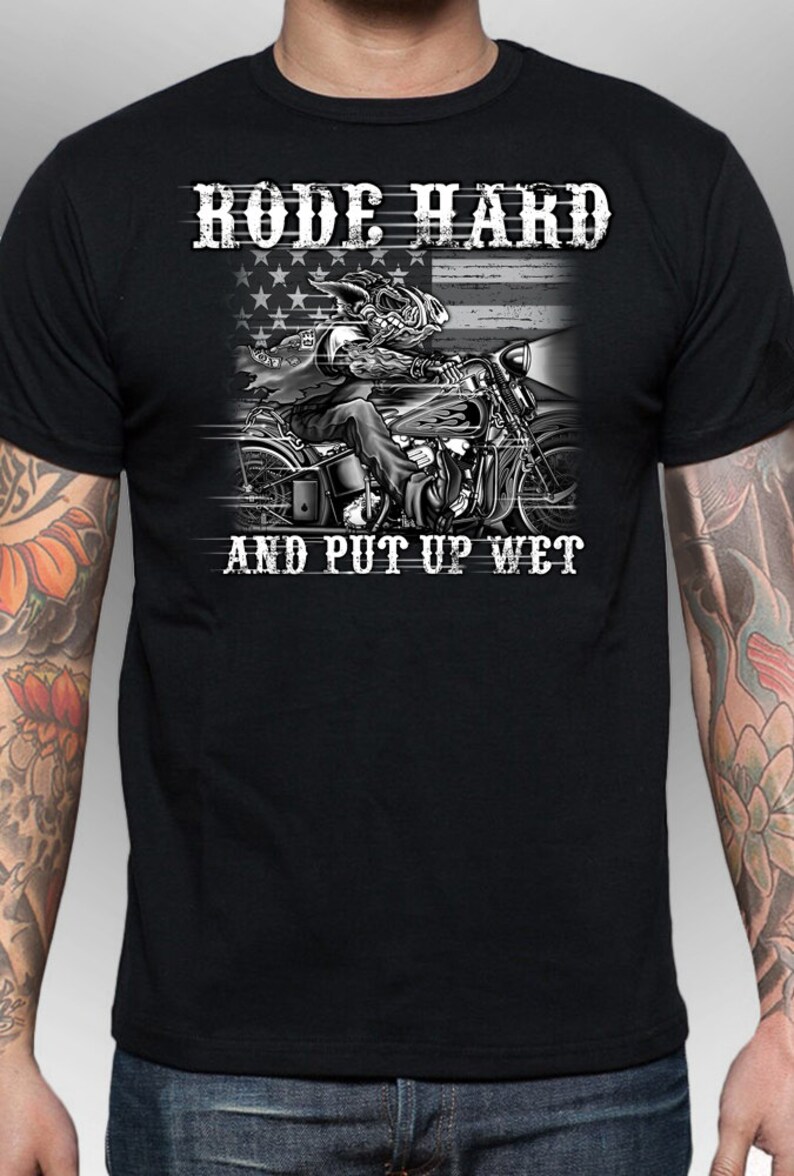 Rode Hard And Put Up Wetmotorcycle T Shirt Patroitic Black Etsy