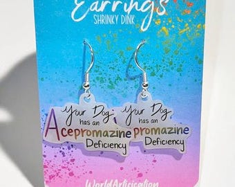 Your Dog has an Acepromazine Deficiency Shrinky Dink Earrings, For Veterinary Professionals, Vet Med Gift, Vet tech Gift, Veterinarian Gift
