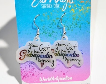 Your Cat has a Gabapentin Deficiency Shrinky Dink Earrings, For Veterinary Professionals, Vet Med Gift, Vet tech Gift, Veterinarian Gift