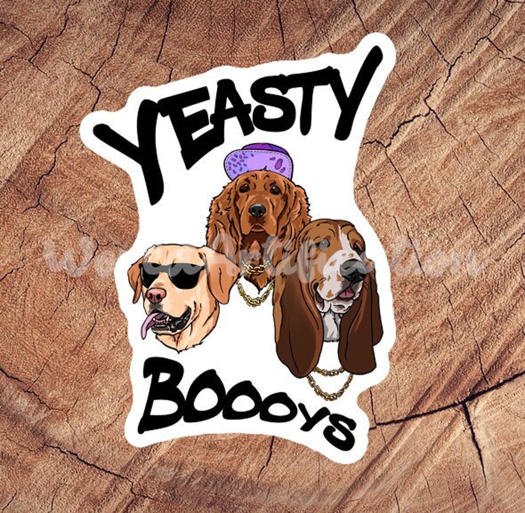 Yeasty Boys Sticker, Waterproof Sticker, Laminated Sticker, Vet Med ...