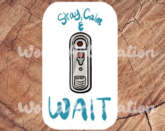 Stay Calm and Wait Sticker, Waterproof Sticker, Laminated Sticker, Vet Med Gift, Funny Vet Med Stickers, Vet Lab Tech, Vet Tech