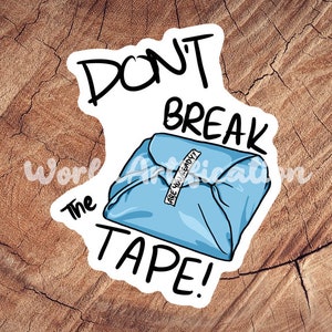 Don&#39;t Break the Tape Sticker, Waterproof Sticker, Laminated Sticker, Vet Med Gift, Funny Vet Med Stickers, Vet Med Car Decal, RVT