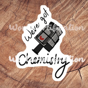 We&#39;ve Got Chemistry Sticker, Waterproof Sticker, Laminated Sticker, Vet Med Gift, Funny Vet Med Stickers, Vet Med Lab Tech, RVT Gift
