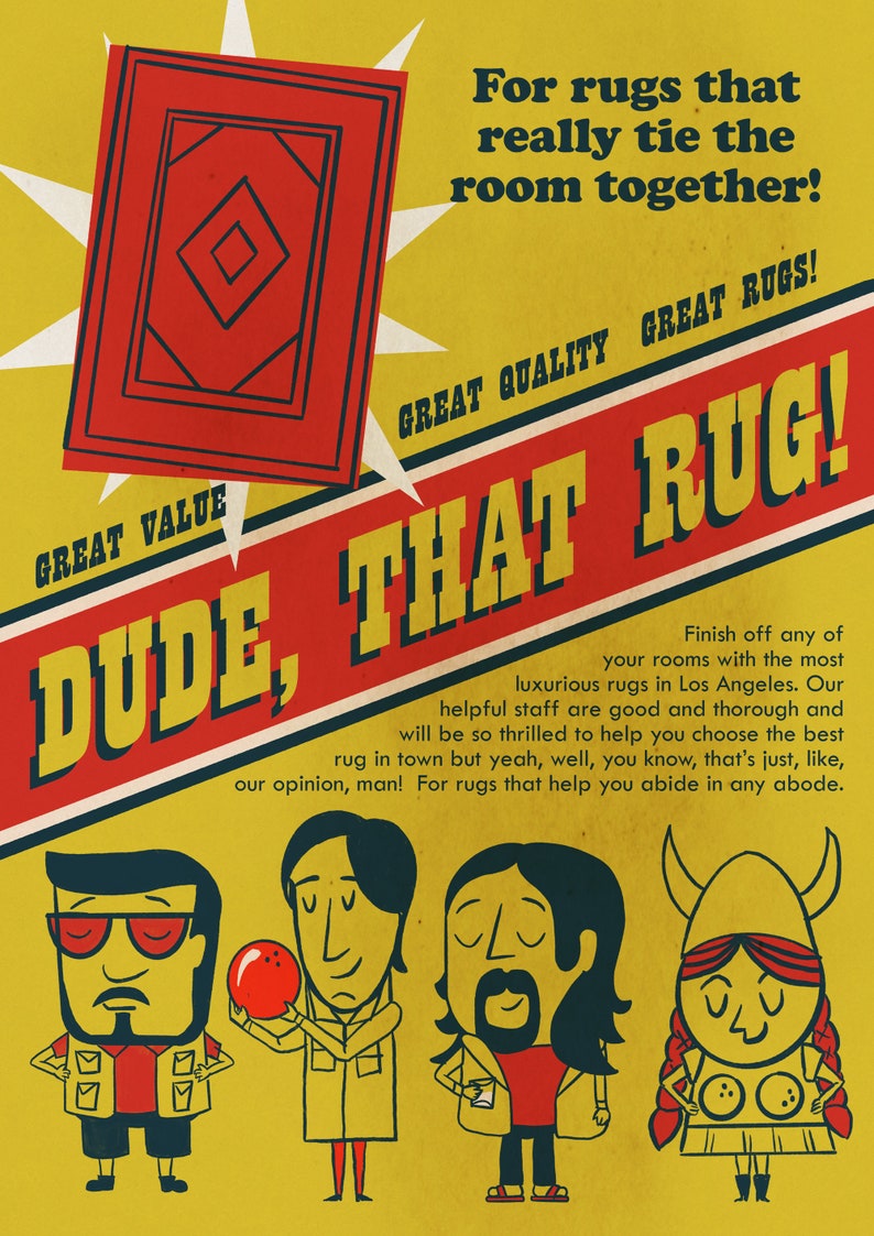 May include: A retro-style advertisement for rugs with the text "Dude, That Rug!" in bold yellow letters. The ad features a cartoon image of a red rug with a diamond pattern and three cartoon characters holding bowling balls. The text "Great Value, Great Quality, Great Rugs!" is also included in the ad.