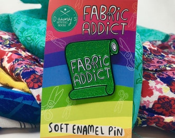 Fabric Addict soft enamel pin, sewist pin, dressmaker gift, seamstress, fabric hoarder, sewer badge, Dawny's Sewing Room