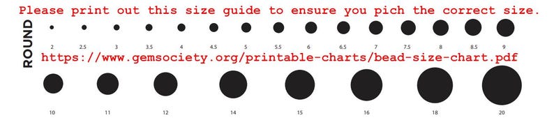 May include: A white chart with black round bead size examples, ranging from 2 to 20. Text at the top reads, "Please print out this size guide to ensure you pick the correct size." The URL for the bead size chart is also included.