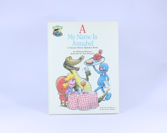Vintage Book, Sesame Street Book Club, A My Name is Annabel, A Sesame Street Alphabet Book, By Michaela Muntean, Illustrated by Tom Brannon