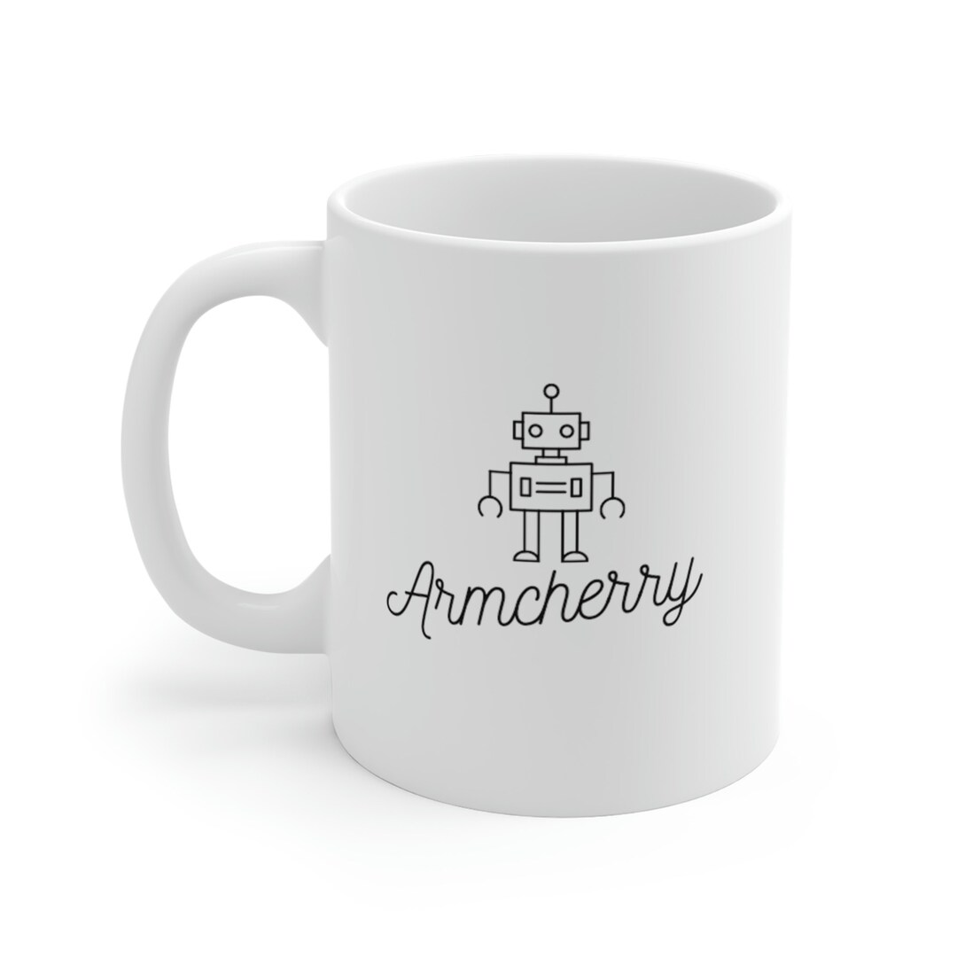 Armcherry Robot Mug Armchair Expert 11oz Etsy
